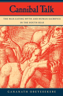 Cannibal Talk : The Man-Eating Myth and Human Sacrifice in the South Seas