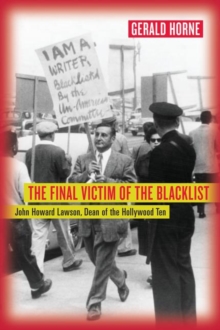 The Final Victim of the Blacklist : John Howard Lawson, Dean of the Hollywood Ten