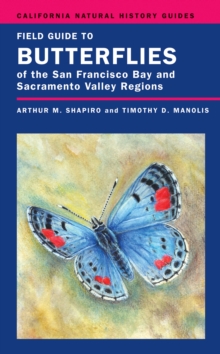 Field Guide to Butterflies of the San Francisco Bay and Sacramento Valley Regions