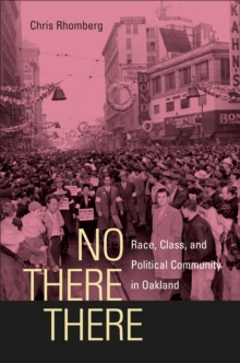 No There There : Race, Class, and Political Community in Oakland