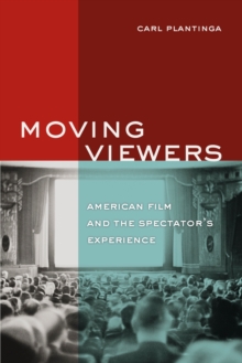 Moving Viewers : American Film and the Spectator's Experience