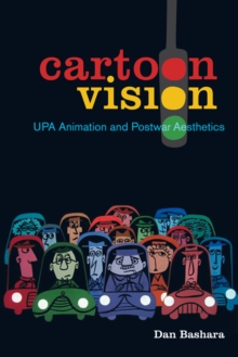 Cartoon Vision : UPA Animation and Postwar Aesthetics