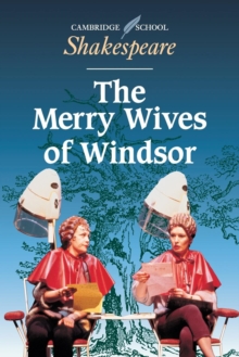 Cambridge School Shakespeare : The Merry Wives of Windsor, Paperback / softback Book Cambridge School Shakespeare : The Merry Wives of Windsor, Paperback / softback Book