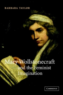 Mary Wollstonecraft and the Feminist Imagination, Paperback / softback Book Mary Wollstonecraft and the Feminist Imagination, Paperback / softback Book