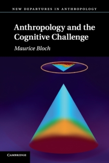 Anthropology and the Cognitive Challenge, Paperback / softback Book Anthropology and the Cognitive Challenge, Paperback / softback Book