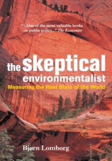 The Skeptical Environmentalist : Measuring the Real State of the World