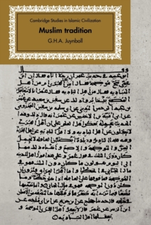 Muslim Tradition : Studies in Chronology, Provenance and Authorship of Early Hadith