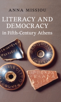 Literacy and Democracy in Fifth-Century Athens, Hardback Book Literacy and Democracy in Fifth-Century Athens, Hardback Book