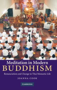 Meditation in Modern Buddhism : Renunciation and Change in Thai Monastic Life, Hardback Book Meditation in Modern Buddhism : Renunciation and Change in Thai Monastic Life, Hardback Book
