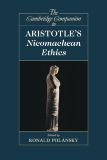 The Cambridge Companion to Aristotle's Nicomachean Ethics, Paperback / softback Book The Cambridge Companion to Aristotle's Nicomachean Ethics, Paperback / softback Book