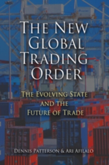 The New Global Trading Order : The Evolving State and the Future of Trade, Paperback / softback Book The New Global Trading Order : The Evolving State and the Future of Trade, Paperback / softback Book