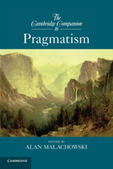 The Cambridge Companion to Pragmatism, Paperback / softback Book The Cambridge Companion to Pragmatism, Paperback / softback Book