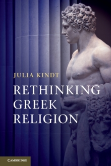 Rethinking Greek Religion, Paperback / softback Book Rethinking Greek Religion, Paperback / softback Book