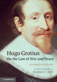 Hugo Grotius on the Law of War and Peace : Student Edition