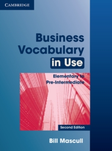 Business Vocabulary in Use Elementary to Pre-intermediate with Answers, Paperback / softback Book Business Vocabulary in Use Elementary to Pre-intermediate with Answers, Paperback / softback Book