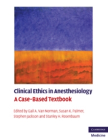 Clinical Ethics in Anesthesiology : A Case-Based Textbook, Paperback / softback Book Clinical Ethics in Anesthesiology : A Case-Based Textbook, Paperback / softback Book