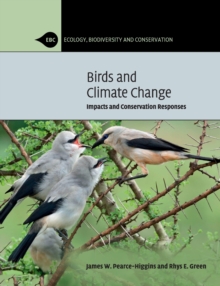Birds and Climate Change : Impacts and Conservation Responses, Paperback / softback Book Birds and Climate Change : Impacts and Conservation Responses, Paperback / softback Book
