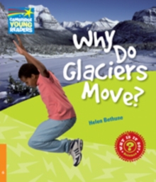 Why Do Glaciers Move? Level 6 Factbook, Paperback / softback Book Why Do Glaciers Move? Level 6 Factbook, Paperback / softback Book