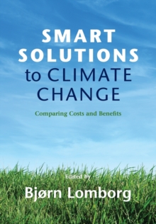 Smart Solutions to Climate Change : Comparing Costs and Benefits, Paperback / softback Book Smart Solutions to Climate Change : Comparing Costs and Benefits, Paperback / softback Book