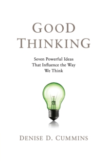 Good Thinking : Seven Powerful Ideas That Influence the Way We Think, Paperback / softback Book Good Thinking : Seven Powerful Ideas That Influence the Way We Think, Paperback / softback Book