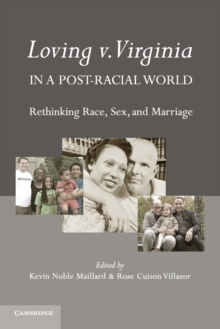 Loving V. Virginia in a Post-Racial World : Rethinking Race, Sex, and Marriage, Paperback Book Loving V. Virginia in a Post-Racial World : Rethinking Race, Sex, and Marriage, Paperback Book
