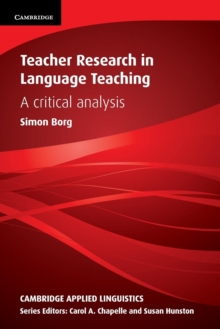 Teacher Research in Language Teaching : A Critical Analysis