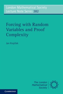 Forcing with Random Variables and Proof Complexity, Paperback / softback Book Forcing with Random Variables and Proof Complexity, Paperback / softback Book