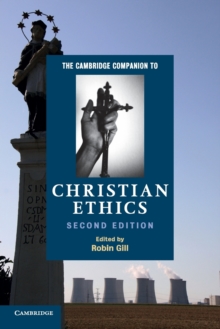 The Cambridge Companion to Christian Ethics, Paperback / softback Book The Cambridge Companion to Christian Ethics, Paperback / softback Book