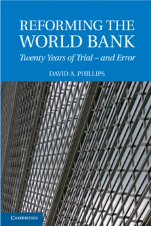 Reforming the World Bank : Twenty Years of Trial - and Error, Paperback / softback Book Reforming the World Bank : Twenty Years of Trial - and Error, Paperback / softback Book