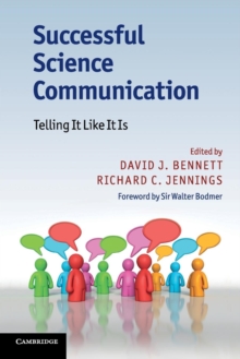 Successful Science Communication : Telling It Like It Is, Paperback / softback Book Successful Science Communication : Telling It Like It Is, Paperback / softback Book