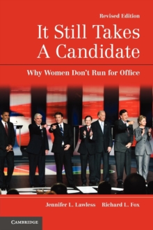 It Still Takes A Candidate : Why Women Don't Run for Office, Paperback / softback Book It Still Takes A Candidate : Why Women Don't Run for Office, Paperback / softback Book