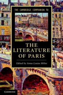 The Cambridge Companion to the Literature of Paris, Paperback / softback Book The Cambridge Companion to the Literature of Paris, Paperback / softback Book