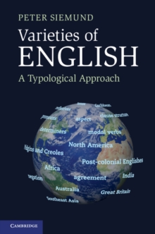 Varieties of English : A Typological Approach, Paperback / softback Book Varieties of English : A Typological Approach, Paperback / softback Book