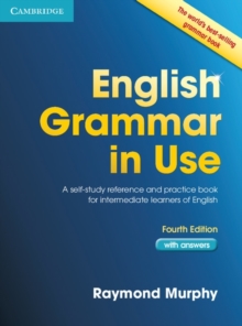 English Grammar in Use Book with Answers : A Self-Study Reference and Practice Book for Intermediate Learners of English, Paperback Book English Grammar in Use Book with Answers : A Self-Study Reference and Practice Book for Intermediate Learners of English, Paperback Book