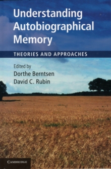 Understanding Autobiographical Memory : Theories and Approaches, Paperback / softback Book Understanding Autobiographical Memory : Theories and Approaches, Paperback / softback Book