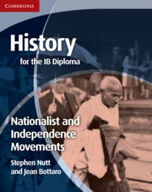 History for the IB Diploma: Nationalist and Independence Movements, Paperback / softback Book History for the IB Diploma: Nationalist and Independence Movements, Paperback / softback Book