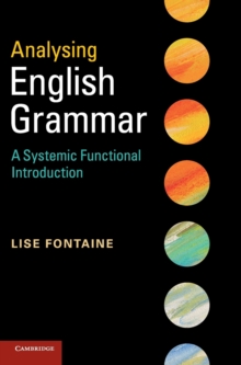 Analysing English Grammar : A Systemic Functional Introduction, Hardback Book Analysing English Grammar : A Systemic Functional Introduction, Hardback Book
