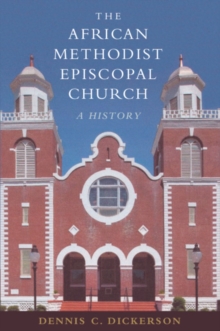The African Methodist Episcopal Church : A History, Hardback Book The African Methodist Episcopal Church : A History, Hardback Book