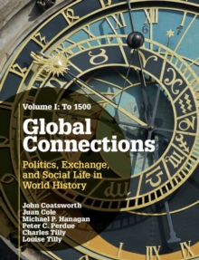 Global Connections : To 1500 Volume 1, Hardback Book Global Connections : To 1500 Volume 1, Hardback Book