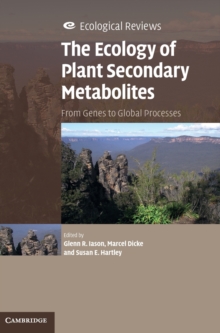 The Ecology of Plant Secondary Metabolites : From Genes to Global Processes, Hardback Book The Ecology of Plant Secondary Metabolites : From Genes to Global Processes, Hardback Book