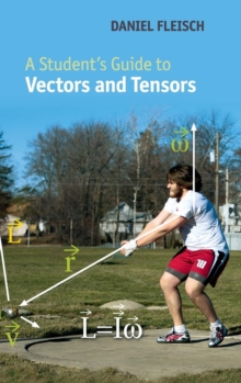 A Student's Guide to Vectors and Tensors, Hardback Book A Student's Guide to Vectors and Tensors, Hardback Book