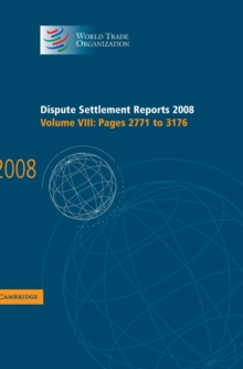 Dispute Settlement Reports 2008: Volume 8, Pages 2771-3176, Hardback Book Dispute Settlement Reports 2008: Volume 8, Pages 2771-3176, Hardback Book