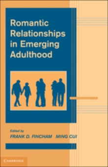 Romantic Relationships in Emerging Adulthood, Hardback Book Romantic Relationships in Emerging Adulthood, Hardback Book