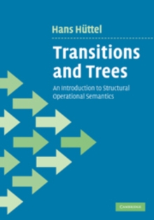 Transitions and Trees : An Introduction to Structural Operational Semantics, Hardback Book Transitions and Trees : An Introduction to Structural Operational Semantics, Hardback Book