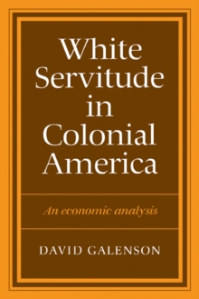 White Servitude in Colonial America : An economic analysis