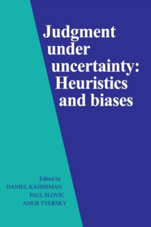 Judgment under Uncertainty : Heuristics and Biases