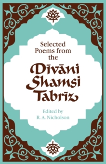 Selected Poems from the Divani Shamsi Tabriz