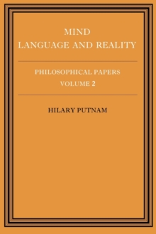 Philosophical Papers: Volume 2, Mind, Language and Reality