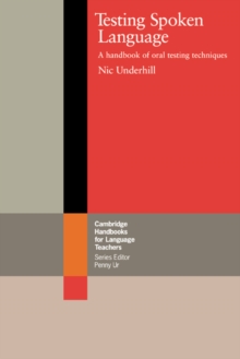 Testing Spoken Language : A Handbook of Oral Testing Techniques, Paperback / softback Book Testing Spoken Language : A Handbook of Oral Testing Techniques, Paperback / softback Book