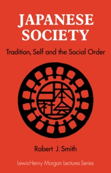 Japanese Society : Tradition, Self, and the Social Order